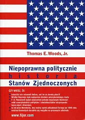 Niepoprawna politycznie historia Stanów ZjednoczonychE.Thomas Woods