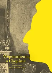 Wspomnienia o Chopinie Wspomnienia o Chopinie