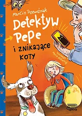 Detektyw PePe i znikające koty (tom,Marcin Przewoźniak