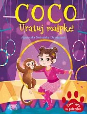 Zwierzęta w potrzebie. Coco. Uratuj małpkę!Agnieszka Nożyńska-Demianiuk Zwierzęta w potrzebie. Coco. Uratuj małpkę!Agnieszka Nożyńska-Demianiuk