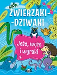 Zwierzaki-dziwaki. Jeże, węże i wyraki