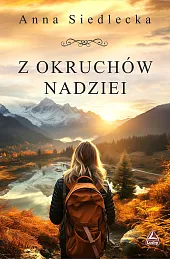 Z okruchów nadzieiAnna Siedlecka
