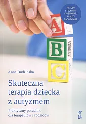 Skuteczna terapia dziecka z autyzmemAnna Budzińska