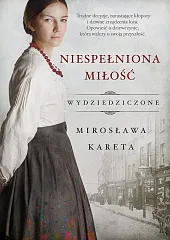 Niespełniona miłośćMirosława Kareta