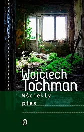 Wściekły piesWojciech Tochman