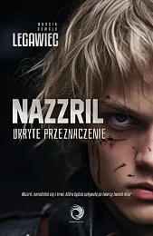 Nazzril Ukryte przeznaczenieOswald Legawiec Marcin
