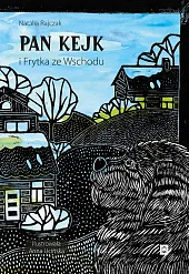 Pan Kejk i Frytka ze WschoduNatalia Rajczak