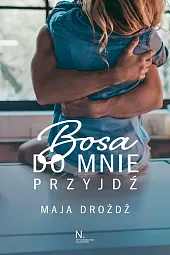 Bosa do mnie przyjdźMaja Drożdż
