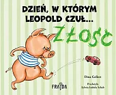 Dzień, w którym Leopold czuł… ZŁOŚĆDina Gellert
