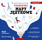 Francuski. Mapy językowe (A2-B2) Francuski. Mapy językowe (A2-B2)