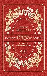 Ortotrofia Podstawy Prawidłowego Żywienia. Tom 2Herbert Shelton