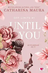 Until You. Aż pojawiłaś się ty.,Catharina Maura