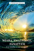 Wiara, zwątpienie, fanatyzm