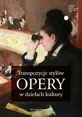 Transpozycje stylów opery w dziełach kulturyKatarzyna Lisiecka