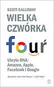 Wielka czwórka. Ukryte DNA: Amazon, Apple, Facebook i Google