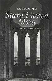 Stara i nowa Msza. Status prawny Ordo Missae Stara i nowa Msza. Status prawny Ordo Missae