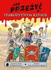 Jak przeżyć w... starożytnym RzymieJuan Aragón