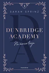 Dunbridge Academy Na zawsze twojaSarah Sprinz