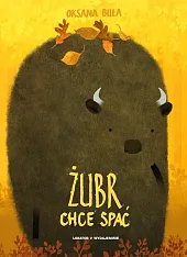 Żubr chce spaćOksana Buła Żubr chce spaćOksana Buła