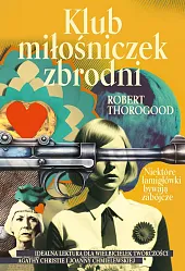 Klub miłośniczek zbrodniRobert Thorogood Klub miłośniczek zbrodniRobert Thorogood
