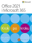 Office 2021 i Microsoft 365 Krok po kroku Office 2021 i Microsoft 365 Krok po kroku