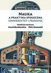 Nauka a praktyka społeczna Uniwersytet i przemysł