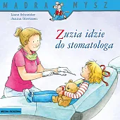 Mądra Mysz. Zuzia idzie do stomatologaLiane Schneider