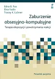 Zaburzenie obsesyjno-kompulsyjne Poradnik pacjenta Zaburzenie obsesyjno-kompulsyjne Poradnik pacjenta