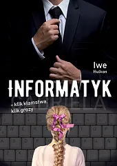 Informatyk - klik kłamstwa, klik grozyIwe Hulkon