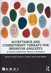 Acceptance and Commitment Therapy for Behavior,R.Mark Dixon