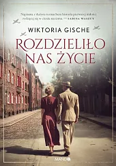 Rozdzieliło nas życieWiktoria Gische Rozdzieliło nas życieWiktoria Gische