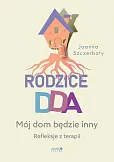 Rodzice DDA Mój dom będzie inny Rodzice DDA Mój dom będzie inny