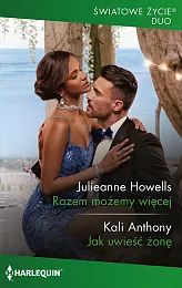 Razem możemy więcej / Jak uwieść,Julieanne Howells