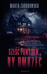 Sześć powodów by umrzećMarta Zaborowska