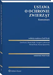 Ustawa o ochronie zwierząt. Komentarz Ustawa o ochronie zwierząt. Komentarz