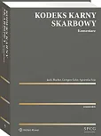 Kodeks Karny Skarbowy. Komentarz Kodeks Karny Skarbowy. Komentarz