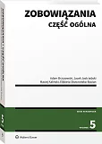 Zobowiązania. Część ogólna Zobowiązania. Część ogólna