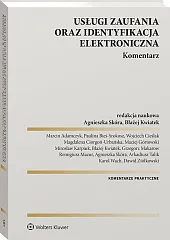 Usługi zaufania oraz identyfikacja elektroniczna. Komentarz Usługi zaufania oraz identyfikacja elektroniczna. Komentarz