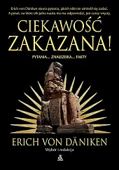 Ciekawość zakazana!Erich von Daniken