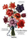 A Garden Eden. Masterpieces of Botanical Illustration. 40th Ed. A Garden Eden. Masterpieces of Botanical Illustration. 40th Ed.