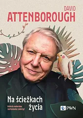 Na ścieżkach życiaDavid Attenborough Na ścieżkach życiaDavid Attenborough
