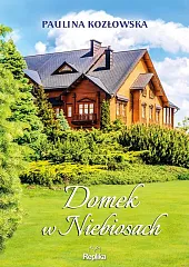 Domek w NiebiosachPaulina Kozłowska
