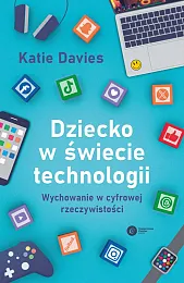 Dziecko w świecie technologiiKatie Davis Dziecko w świecie technologiiKatie Davis