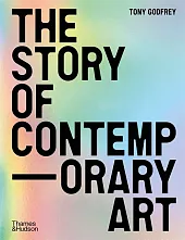 The Story of Contemporary ArtTony Godfrey The Story of Contemporary ArtTony Godfrey