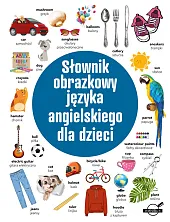 Słownik obrazkowy języka angielskiego dla dziecizbiorowe opracowanie