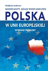 Polska w Unii Europejskiej Wybrane problemyAdam Wojtaszczyk Konstanty