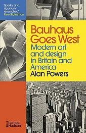 Bauhaus Goes West Modern art. And design in Britain and America