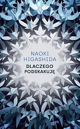 Dlaczego podskakujęNaoki Higashida