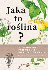 Jaka to roślina? Ilustrowany przewodnik do,Margot Spohn
