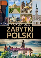 Najpiękniejsze zabytki Polski Najpiękniejsze zabytki Polski